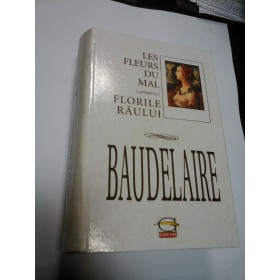 BAUDELAIRE - LES FLEURS DU MAL / FLORILE RAULUI